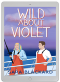 Book cover for Wild About Violet by Sara Blackard, clean romantic comedy ebook in Wild Hearts of Alaska