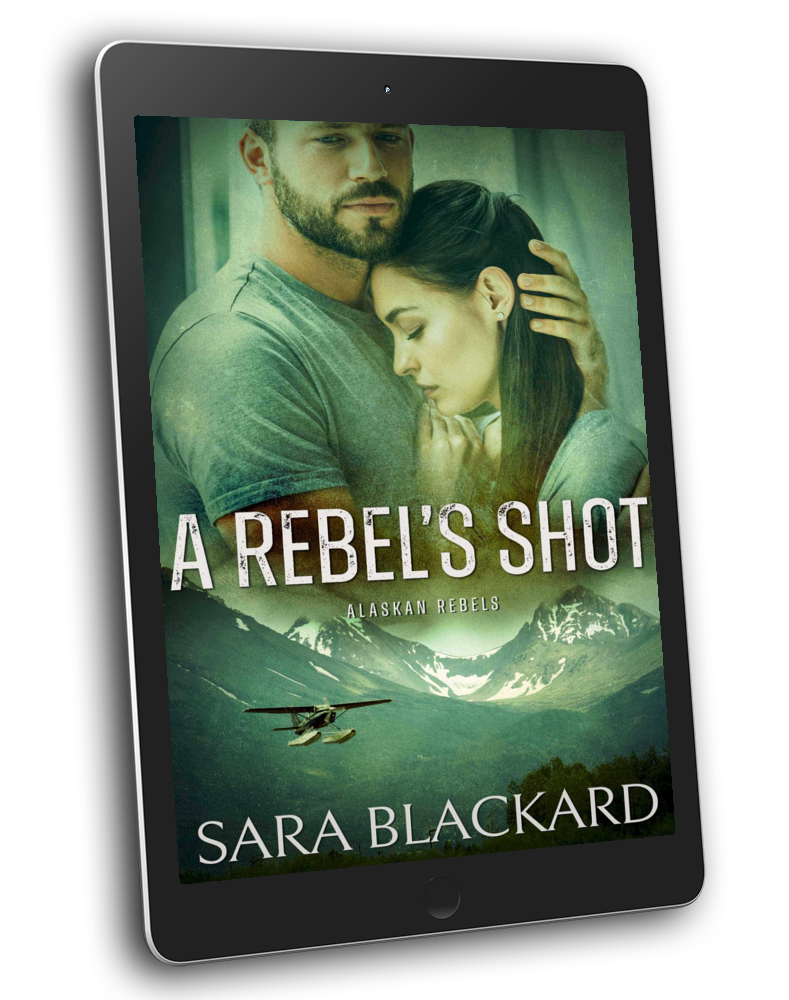 Book cover for A Rebel's Shot by Sara Blackard, clean romance ebook in Alaskan Rebels