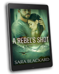 Book cover for A Rebel's Shot by Sara Blackard, clean romance ebook in Alaskan Rebels