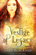 Book cover for Vestige of Legacy by Sara Blackard, clean romantic suspense ebook in Vestige in Time
