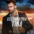 Celebrating Tina full cast audiobook by Sara Blackard, Stryker Security Force