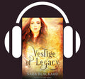 Vestige of Legacy Digitally Narrated audiobook by Sara Blackard, Vestige in Time