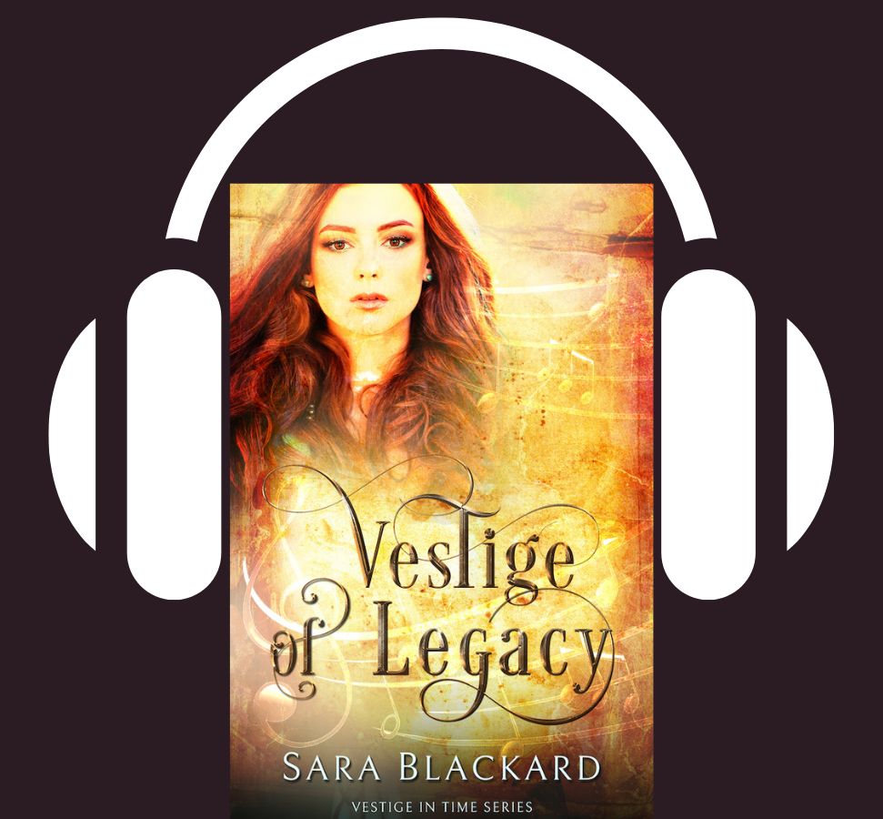Vestige of Legacy Digitally Narrated audiobook by Sara Blackard, Vestige in Time