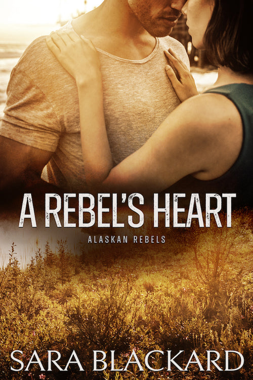 Book cover for A Rebel's Heart by Sara Blackard, clean romantic suspense ebook in Alaskan Rebels